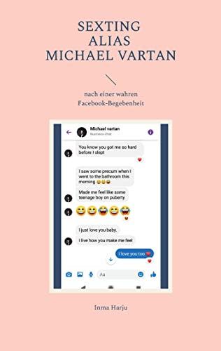 Sexting ALIAS Michael Vartan: nach einer wahren Facebook-Begebenheit: 2 - Harju, Inma