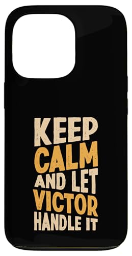 Keep Calm And Let Victor Handle It Funny ���O �X�}�z�P�[�X iPhone 13 Pro �p