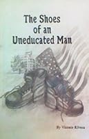 The Shoes of an Uneducated Man 0615138195 Book Cover