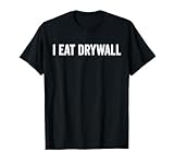 I Eat Drywall Apparel