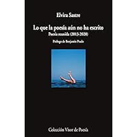 Lo que la poes&iacute;a a&uacute;n no ha escrito: Poes&iacute;a reunida (2013-2020)