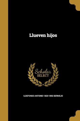 Llueven hijos (Spanish Edition)