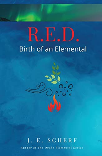 R. E. D. Birth of an Elemental