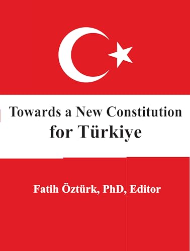 Towards a new Constitution for Türkiye, Part II (English Edition)