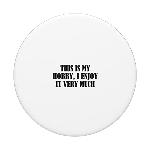 This is my hobby, I enjoy it very much PopSockets Swappable PopGrip, Black - Image 3