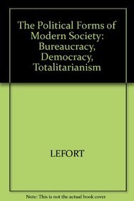 Buy Political Forms Of Modern Society: Bureaucracy, Democracy,: Bureaucracy, Democracy, Totalitarianism — BookShops.in