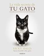 La vida secreta de tu gato: Descubre los misterios de su comportamiento (Libros singulares)
