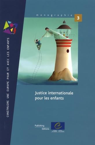 Justice Internationale Pour Les Enfants (Monographie) (French Edition)