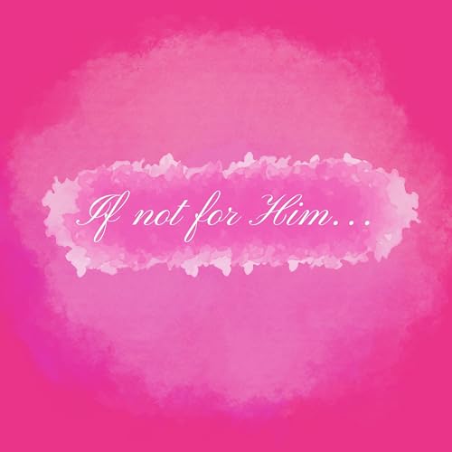 『If not for Him&hellip;』のカバーアート