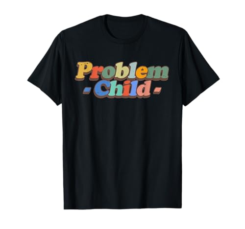 Problem Child - Sarcasm Children's Birthday Funny Trouble Kid T-Shirt