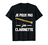 Je peux pas j'ai Clarinette Humour Clarinettiste Musicien T-Shirt...