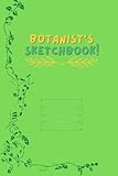 Botanist's SketchBook: 6 * 9 in | SketchBook | Science Class | Cute & Cozy | Minimalistic