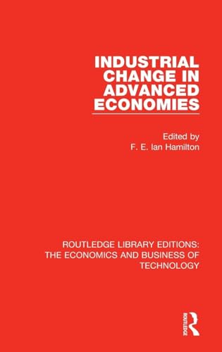 Industrial Change in Advanced Economies (Routledge Library Editions: The Economics and Business of Technology)