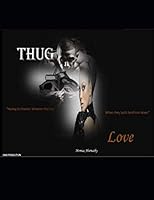 Thug Love: Having to choose between the two when they both hold him down 1522094547 Book Cover