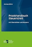Praxishandbuch Steuerstreit: mit Übersichten und Mustern