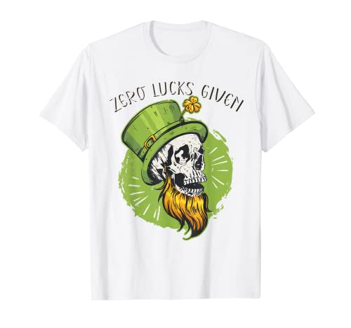 Zero Lucks Given Saint Patrick Skull Lustiger St. Patricks Day T-Shirt