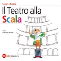 Il Teatro alla Scala. Scori e colora. Ediz. italiana e inglese 885721091X Book Cover