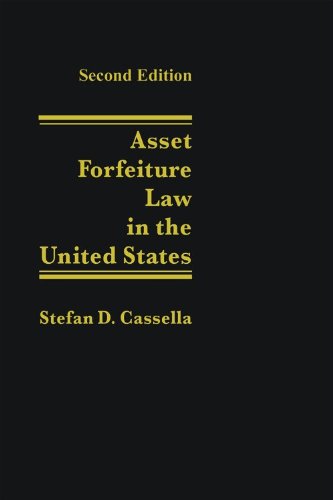 Asset Forfeiture Law in the United States - 2nd Edition