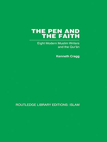 The Pen and the Faith: Eight Modern Muslim Writers and the Qur'an