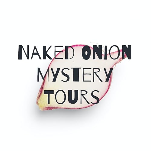 Naked Onion Mystery Tours a podcast for women about women created by women Podcast Por Edith IvHay RosenBlat arte de portada