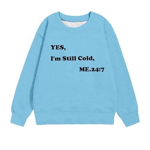 Yes i'm Still Cold Me 24:7 Sweatshirts For Girls Cute Funny Letter Print Long Sleeve Crewneck Pullover Tops 1-11 Years3
