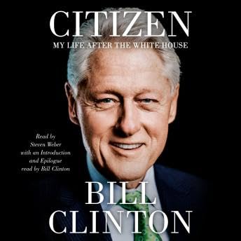 Citizen: My Life After the White House - Bill Clinton