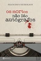 Os mortos não dão autógrafos 989626628X Book Cover