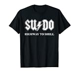 Sudo Highway to Shell Programmateur Linux T-Shirt