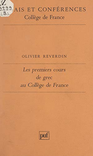 Les premiers cours de grec au Collège de France: Ou l'enseignement de Pierre Danès d'après un document inédit (French Edition)