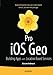 Produktbild Pro iOS Geo: Building Apps with Location Based Services
