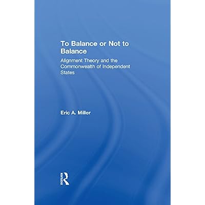 To Balance or Not to Balance: Alignment Theory and the Commonwealth of Independent States