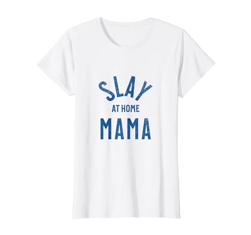 Funny SLAY At Home Mom Tee - Empowered Stay-at-Home Mama Camiseta