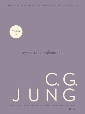 Symbols of Transformation (Collected Works of C.G. Jung Vol.5)