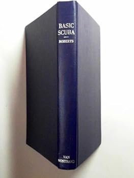 Hardcover Basic scuba: self-contained underwater breathing apparatus Book