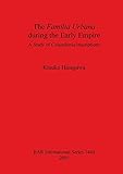 The Familia Urbana during the Early Empire: A Study of Columbaria Inscriptions (BAR International)