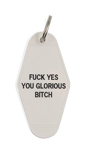 Get Bullish Fuck Yes You Glorious Bitch Motel Style Funny Keychain in White