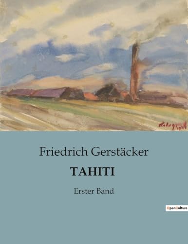 Tahiti: Ein Abenteuer in der Südsee: Flucht und Freiheitssuche (German Edition)