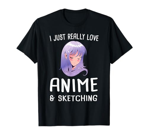 I just really love Anime & Sketching Manga Gift T-Shirt