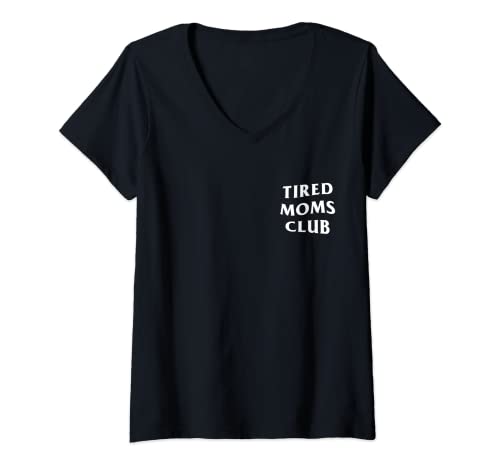 Mujer Club de madres cansadas, divertido día de la madre Camiseta Cuello V
