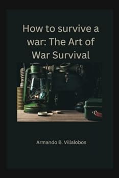 Paperback How to survive a war: The Art of War Survival Book