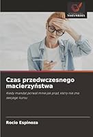Czas przedwczesnego macierzynstwa (Polish Edition) 6202465433 Book Cover