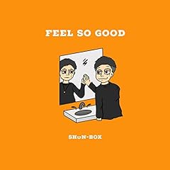 Feel so good / SHuN-BOX