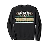 Photo Gallery funny profession quote trust me im a tour guide felpa Photo Gallery funny profession quote trust me im a tour guide felpa