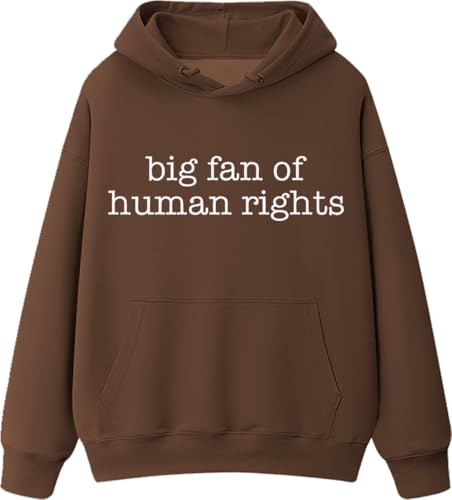 Big Fan Of Human Rights Sweatshirt Hoodie, Big Fan Of Human Rights Shirt Long Sleeve