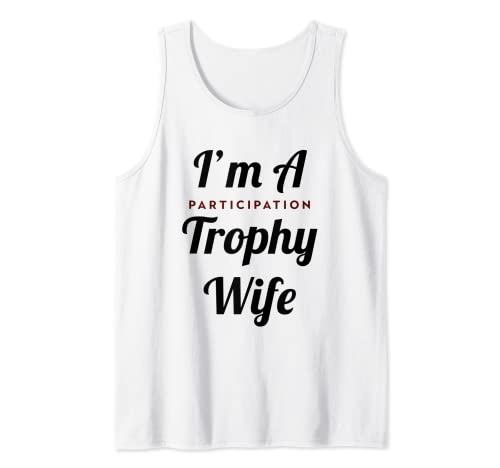 Soy una esposa trofeo de participación Camiseta sin Mangas