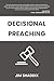 Decisional Preaching