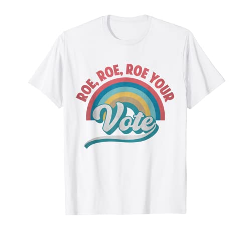 Roe Your Vote Pro Choice Women's Rights Feminist Vintage T-Shirt