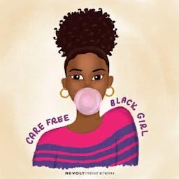 #CareFreeBlackGirl Podcast Por REVOLT arte de portada