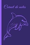 Carnet de notes Dauphin: Cahier de dauphins à larges lignes, cahier de papier ligné pour l\'école, les étudiants, cadeau pour enfants, garçons, filles, ... cahier de dauphins, amoureux des dauphins