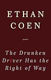 The Drunken Driver Has the Right of Way: Poems